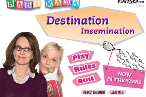 Baby Mama: Destination Insemination 0