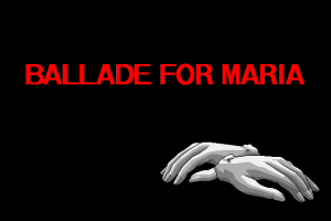 Ballade for Maria 0