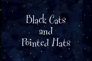 Black Cats and Pointed Hats 0