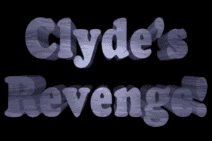 Clyde's Revenge 0