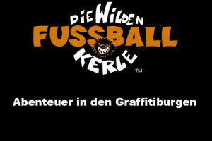 Die wilden Fussballkerle: Abenteuer in den Graffitiburgen 0