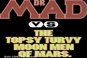 Dr. Mad vs. the Topsy Turvy Moon Men of Mars 0