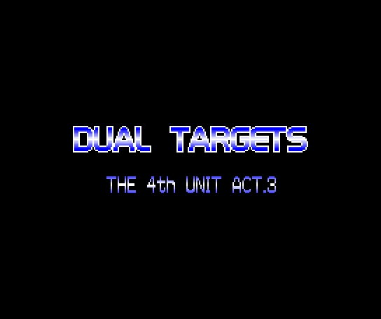 Dual Targets: The 4th Unit Act.3 abandonware