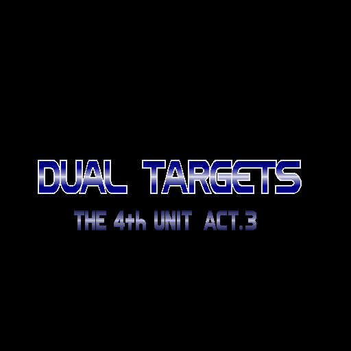 Dual Targets: The 4th Unit Act.3 0
