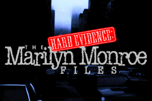 Hard Evidence: The Marilyn Monroe Files 0