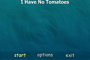 I Have No Tomatoes 0