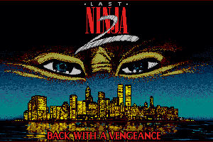 Last Ninja 2: Back With a Vengeance 0