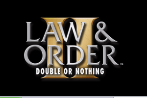 Law & Order II: Double or Nothing 1