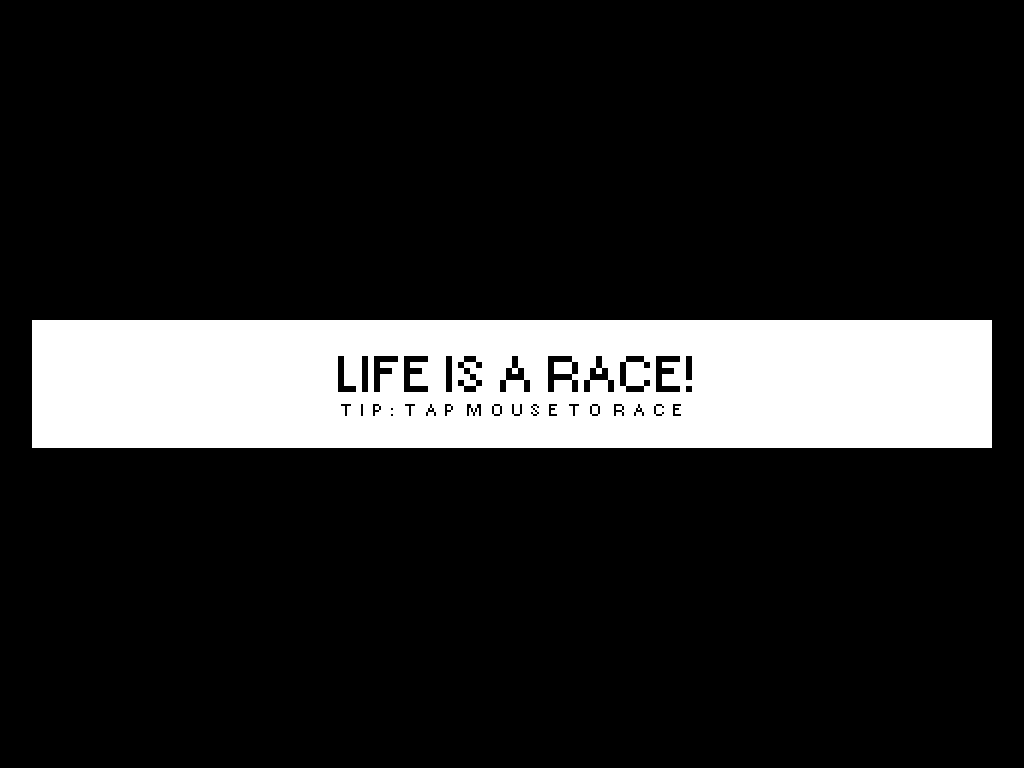 Life is a Race 0