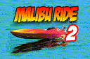 Malibu Ride 2 0
