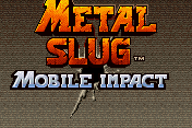 Metal Slug: Mobile Impact 0