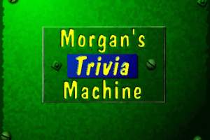 Morgan's Trivia Machine 1