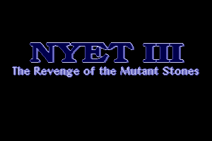 Nyet 3: The Revenge of the Mutant Stones 0