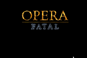 Opera Fatal 0
