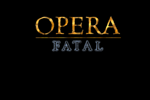 Opera Fatal 0