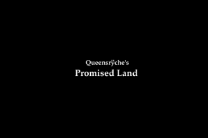 Queensr&yuml;che's Promised Land 0