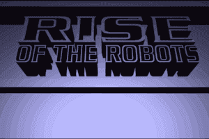 Rise of the Robots 1