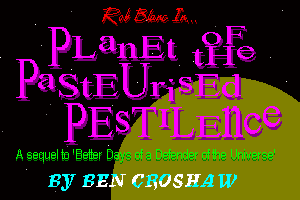 Rob Blanc II: Planet of the Pasteurised Pestilence 0