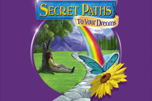 Secret Paths to Your Dreams 0
