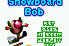 Snowboard Bob 0