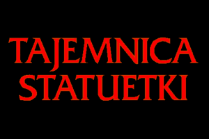 Tajemnica Statuetki 1