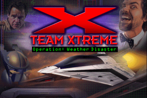 Team Xtreme: Operation Weather Disaster 0