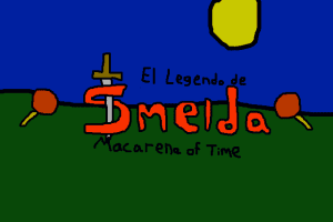 The Legend of Smelda: Macarena of Time 0
