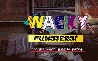 Wacky Funsters! The Geekwad's Guide to Gaming 4