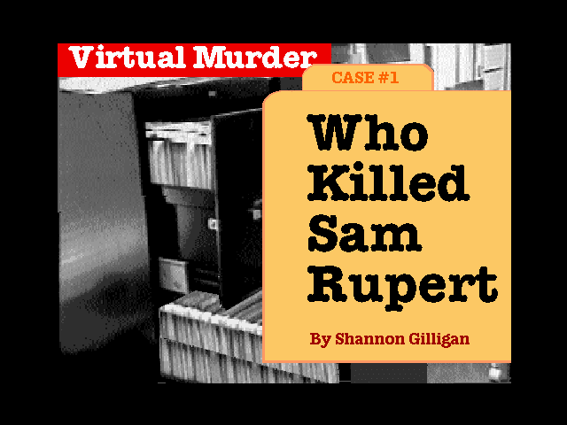 Who Killed Sam Rupert: Virtual Murder 1 0
